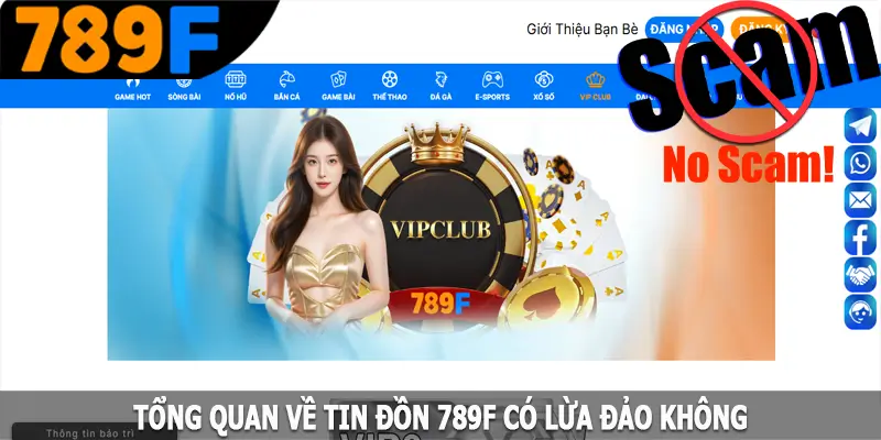 Tổng quan về tin đồn 789F có lừa đảo không